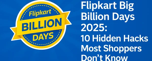 Flipkart Big Billion Days 2025 banner highlighting 10 hidden shopping hacks for best deals and discounts